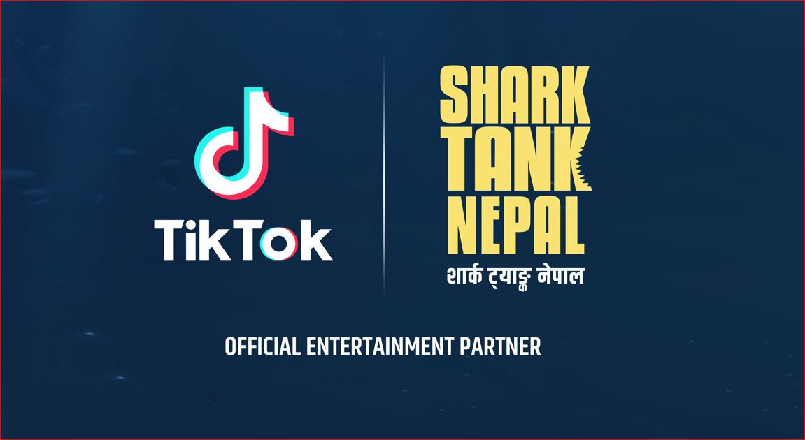 टिकटक बन्यो शार्क ट्यांक नेपालको आधिकारिक मनोरञ्जन पार्टनर